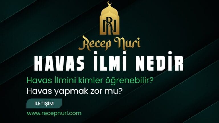 Havas İlmi Nedir – Recep Nuri Hoca Havas İlmi Nedir